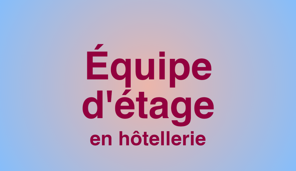 equipe-d-etage-en-hotellerie-14h