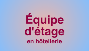 equipe-d-etage-en-hotellerie-14h