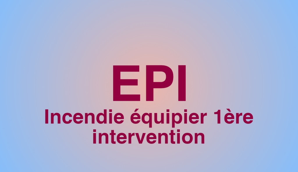 incendie-équipier-premiere-interventionepi-3h