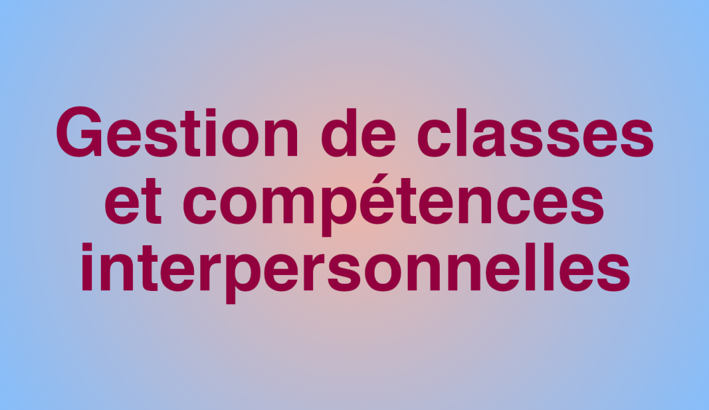 formation-gestion-de-classes-et-competences-interpersonnelles-14h