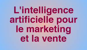 formation-l-intelligence-artificielle-pour-le-marketing-et-la-vente-21h