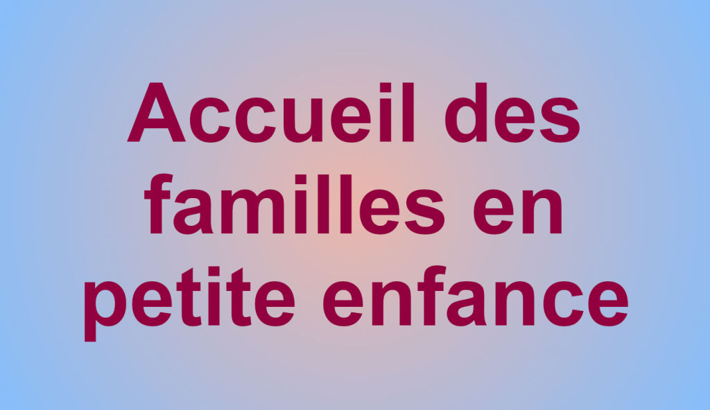 formation-accueil-des-familles-en-petite-enfance-14h