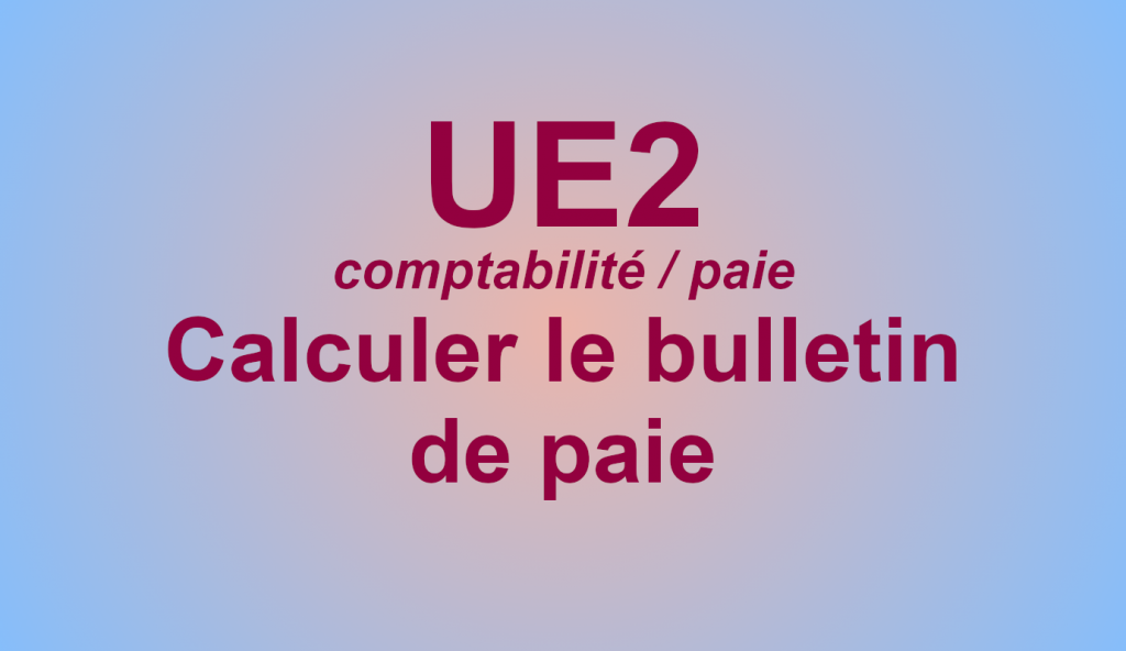 formation-comptaibilite-ue2-calculer-bulletin-de-paie-2h