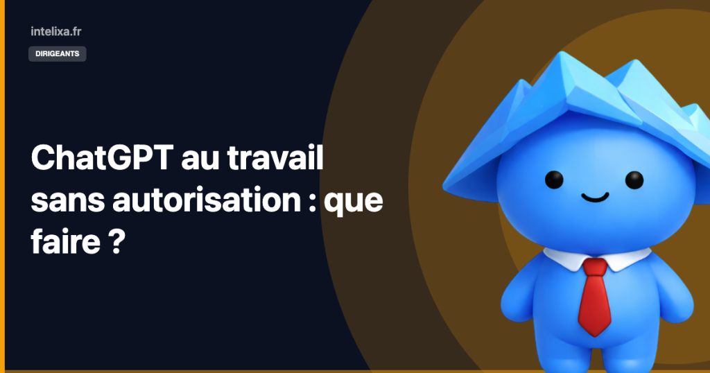 ChatGPT au travail sans autorisation : que faire ?
